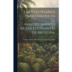 (英文圖書) Los Voluntarios de la Habana en el Acontecimiento de los Estudiantes de Medicina 精裝版, Legare Street Press, 英文
