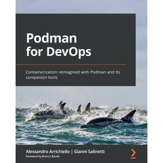 (英文圖書) Podman for DevOps: Containerization reimagined with Podman and its companion tools 平裝版, Packt Publishing, 英文