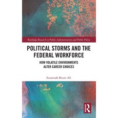 (英文圖書) Political Storms and the Federal Workforce: How Volatile Environments Alter Car... 精裝版, Routledge, 英文