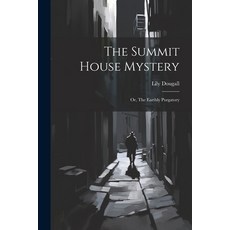 (英文圖書) The Summit House Mystery; Or The Earthly Purgatory 平裝版, Legare Street Press, 英文