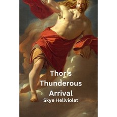 (英文圖書) Thor's Thunderous Arrival 平裝版, Independently Published, 英文