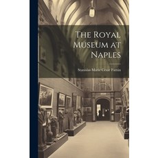 (英文圖書) The Royal Museum at Naples 精裝版, Legare Street Press, 英文