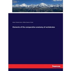 (英文圖書) Elements of the comparative anatomy of vertebrates 平裝版, Hansebooks, 英文