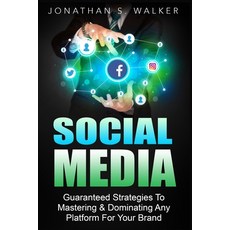 Social Media Marketing For Beginners - How To Make Money Online: Guaranteed Strategies To Monetizing... 平裝版, Jw Choices, 英文