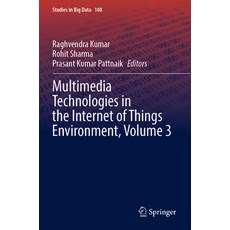 (英文圖書) Multimedia Technologies in the Internet of Things Environment Volume 3 平裝版, Springer, 英文