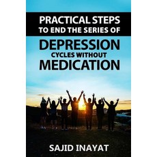 Practical steps to End the Series of Depression Cycles without medication 平裝版, Independently Published, 英文