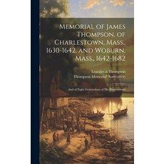(英文圖書) Memorial of James Thompson of Charlestown Mass. 1630-1642 and Woburn Mass. 1642-1682; a... 精裝版, Legare Street Press, 英文