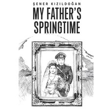 (英文圖書) My Father's Springtime 平裝版, Independently Published, 英文