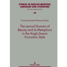 (英文圖書) The Lexical Domain of Beauty and Its Metaphors in the Anglo-Saxon Formulaic Style 精裝版, Peter Lang Gmbh, Internatio..., 英文