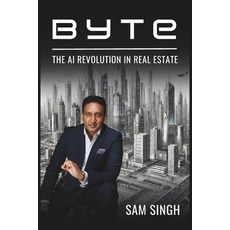 (英文圖書) Byte: The AI Revolution in Real Estate 平裝版, Independently Published, 英文