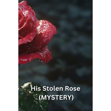 (英文圖書) His Stolen Rose (MYSTERY) 平裝版, Alaric Whitley, 英文