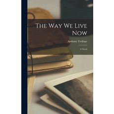 (英文圖書) The Way We Live Now 精裝版, Legare Street Press, 英文