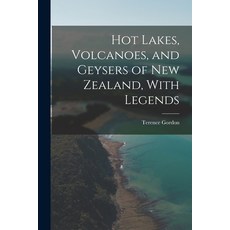(英文圖書) Hot Lakes Volcanoes and Geysers of New Zealand With Legends 平裝版, Legare Street Press, 英文