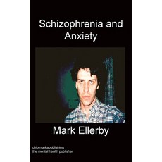 (英文圖書) Schizophrenia And Anxiety 平裝版, Chipmunka Publishing, 英文