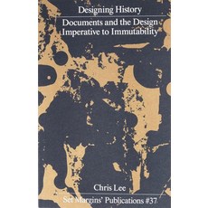 (英文圖書) Designing History: Documents and the Design Imperative to Immutability 平裝版, Set Margins' Publications, 英文