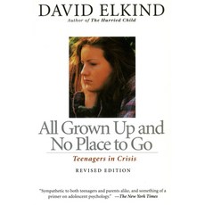 All Grown Up and No Place to Go: Teenagers in Crisis 平裝版, Da Capo Lifelong Books, 英文
