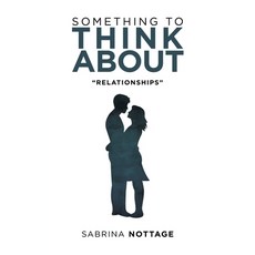 Something to Think About: Relationships 平裝版, Xlibris Us, 英文