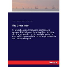 (英文圖書) The Great West: Its attractions and resources: containing a popular description of the marvel... 平裝版, Hansebooks, 英文