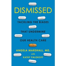 (英文圖書) Dismissed: Tackling the Biases That Undermine Our Health Care 精裝版, Citadel Press, 英文