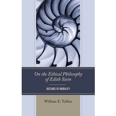(英文圖書) On the Ethical Philosophy of Edith Stein: Outlines of Morality 精裝版, Lexington Books, 英文