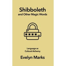 (英文圖書) Shibboleth and Other Magic Words: Language as Cultural Alchemy 平裝版, Independently Published, 英文