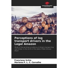(英文圖書) Perceptions of log transport drivers in the Legal Amazon 平裝版, Our Knowledge Publishing, 英文