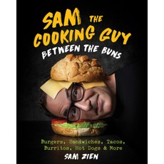 (英文圖書) Sam the Cooking Guy: Between the Buns: Burgers Sandwiches Tacos Burritos Hot Dogs & More 精裝版, Countryman Press, 英文
