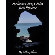Tambourine Tony's Tales from Morocco 平裝版, Independently Published, 英文