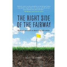 (英文圖書) The Right Side of the Fairway: What golf can teach us about living with cancer 平裝版, Doug Degrood, 英文