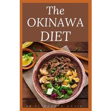 The Okinawa Diet: Beginners Guide to the Okinawa Diet: Eat Like The Longest Living People On Earth 平裝版, Independently Published, 英文