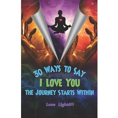 (英文圖書) 30 Ways to Say I Love You: The Journey Starts Within 平裝版, Herlife Herwrite Publishing..., 英文