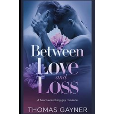 (英文圖書) Between love and loss 平裝版, Independently Published, 英文