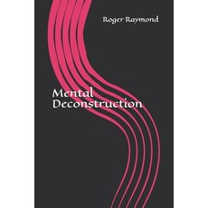 Mental Deconstruction 平裝版, Independently Published, 英文