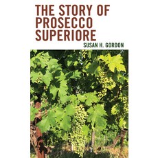 (英文圖書) The Story of Prosecco Superiore 精裝版, Rowman & Littlefield Publis..., 英文