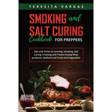 (英文圖書) Smoking and Salt Curing Cookbook FOR PREPPERS: Tips and Tricks to Canning Smoking Salt Curi... 平裝版, Teresita Vargas, 英文