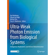 (英文圖書) Ultra-Weak Photon Emission from Biological Systems: Endogenous Biophotonics and Intrinsic Bio... 精裝版, Springer, 英文