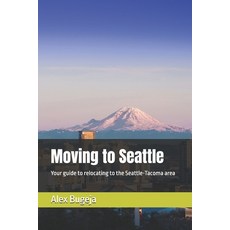 (英文圖書) Moving to Seattle: Your guide to relocating to the Seattle-Tacoma area 平裝版, Independently Published, 英文