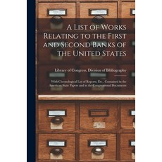 (英文圖書) A List of Works Relating to the First and Second Banks of the United States: With Chronologic... 平裝版, Legare Street Press, 英文