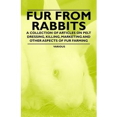 (英文圖書) Fur from Rabbits - A Collection of Articles on Pelt Dressing Killing Marketing and Other As... 平裝版, Cornford Press, 英文