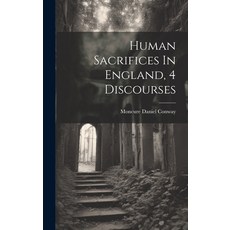 (英文圖書) Human Sacrifices In England 4 Discourses 精裝版, Legare Street Press, 英文