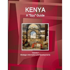 (英文圖書) Kenya A Spy Guide Volume 1 Strategic Information and Developments 平裝版, IBP USA, 英文