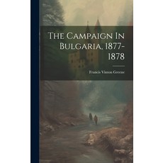 (英文圖書) The Campaign In Bulgaria 1877-1878 精裝版, Legare Street Press, 英文