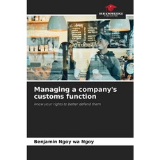 (英文圖書) Managing a company's customs function 平裝版, Our Knowledge Publishing, 英文