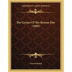 The Genius Of The Roman Rite (1899) 平裝版, Kessinger Publishing, 英文
