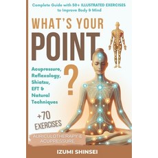 (英文圖書) What's Your POINT?: Acupressure Reflexology Shiatsu EFT and Natural Techniqu... 平裝版, Independently Published, 英文