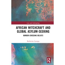 (英文圖書) African Witchcraft and Global Asylum-Seeking: Border-Crossing Beliefs 精裝版, Routledge, 英文