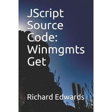 (英文圖書) JScript Source Code: Winmgmts Get 平裝版, Independently Published, 英文