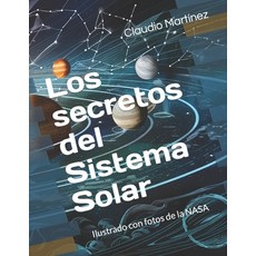 (英文圖書) Los secretos del Sistema Solar: Ilustrado con fotos de la NASA 平裝版, Independently Published, 英文