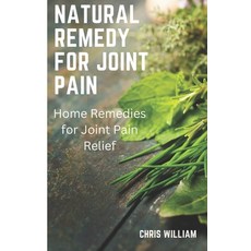 (英文圖書) Natural remedy for joint pain: Home Remedies for Joint Pain Relief 平裝版, Independently Published, 英文