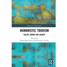 Humanistic Tourism: Values Norms and Dignity 精裝版, Routledge, 英文